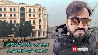 MORNING 🌞 WALKING TOUR LARKANA CITY | ALI GHUFRAN