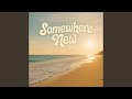 Somewhere New