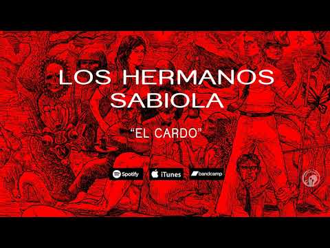 LOS HERMANOS SABIOLA - El cardo [Audio Officiel]