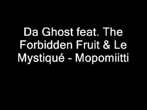 Da Ghost feat. The Forbidden Fruit & Le Mystiqué - Mopomiitti