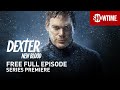 Dexter New Blood Series Premiere Free Full Episode TVMA SHOWTIME