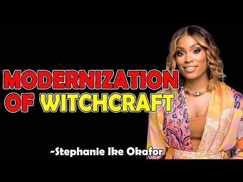 Modernization of Witchcraft - Stephanie Ike Okafor 2025
