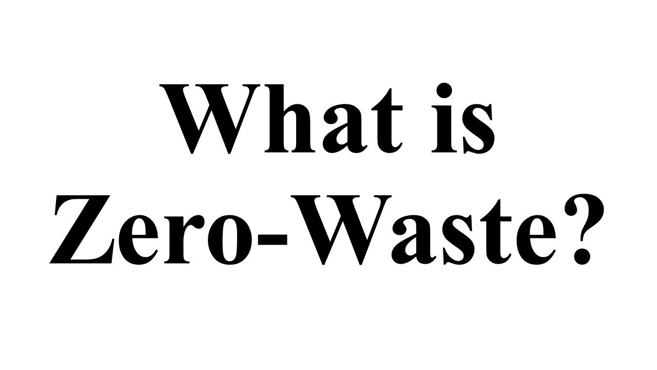 What is Zero-Waste?