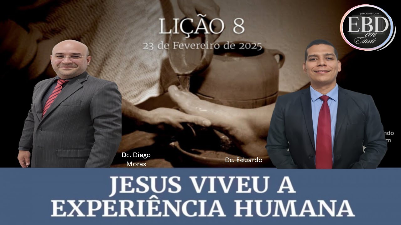 LIÇÃO 8 JESUS VIVEU A EXPERIÊNCIA HUMANA|EBD EDULTO\@ebdemestudo