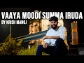 Vaaya Moodi Summa Iruda Cover Krish Manoj