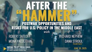 After the “Hammer”: Postwar Opportunities and Risks for U.S. Policy in the Middle East