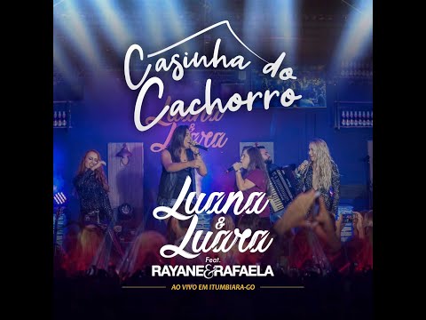 Luana e Luara - Casinha do Cachorro (Feat. Rayane e Rafaela)