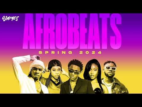 Afrobeats Spring 2024 Mix