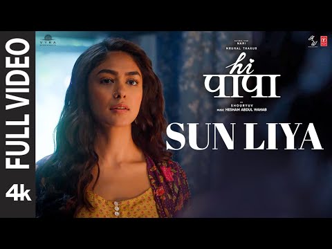 Hi Papa: Sun Liya (FULL VIDEO) Nani,Mrunal Thakur |Chinmayi,Anurag |Hesham Abdul Wahab |Kausar Munir