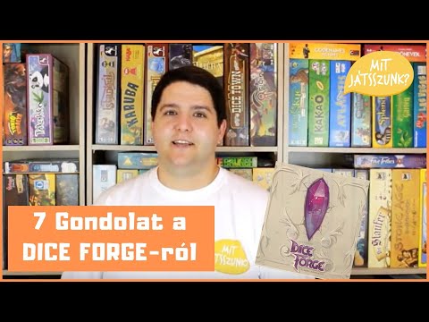7 Gondolat a 'Dice Forge - A Sors Kovácsai'-ról - Mit Játsszunk?