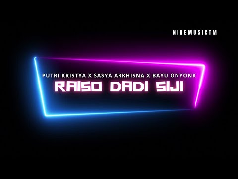 RAISO DADI SIJI - Putri Kristya x Sasya Arkhisna x Bayu Onyonk