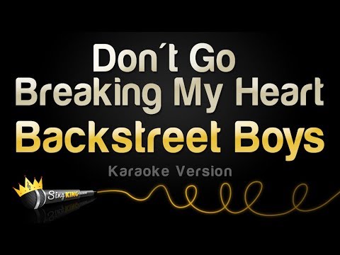 Backstreet Boys - Don't Go Breaking My Heart (Karaoke Version)