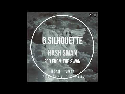 [MIXTAPE] 해쉬스완 HASH SWAN - 6. Silhouette (Feat.Shupie of SNK) [Fog From the Swan]