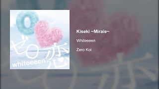 Whiteeeen - Kiseki ~Miraie~