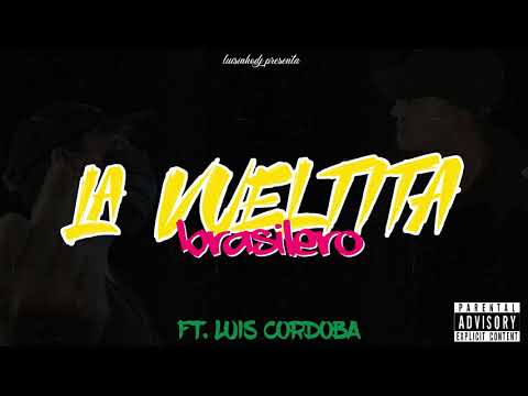 LA VUELTITA BRASILERO 🇧🇷🍑 LUISINHODJ FT. LUIS CORDOBA REMIX