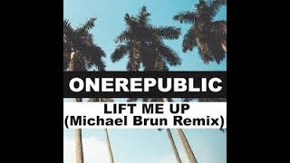 Onerepublic - Lift Me Up (Michael Brun Remix) /Full Lyrics Video