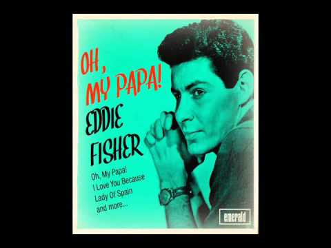 Eddie Fisher - Oh, My Pa Pa !  (1954)