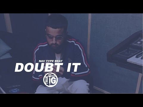 [FREE] NAV Type Beat 2017 - Doubt It (Prod. GREZZZO BRYANT)