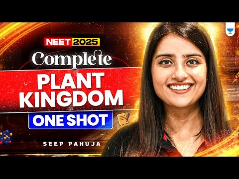 🔥 Complete Biology in 45 Days 🚀 | Plant Kingdom in One Shot! 🌿✨ | Seep Pahuja #neet2025 #biology