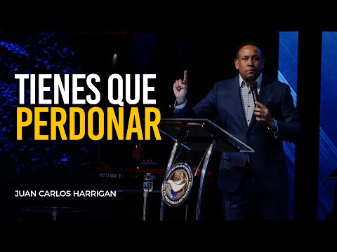 Tienes que Perdonar  - Juan Carlos Harrigan (Comenzando tu Día con Dios)
