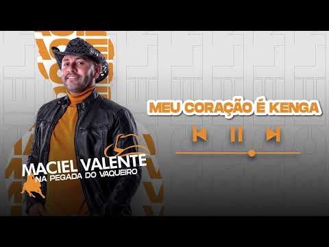 Maciel Valente - MEU CORAÇÃO É KENGA ( áudio oficial )