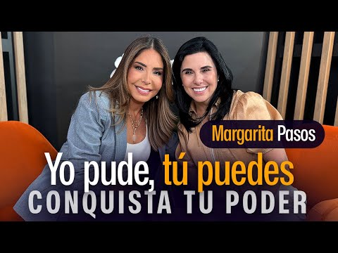 ¿Sientes que no puedes? Escucha esto ft Margarita Pasos | EP 15