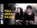 Tera Mera Naam Full Video Akaash Vani Kartik Aaryan Nushrat Bharucha Shafqat Hitesh S Luv Ranjan