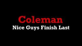 Nice Guys Finish Last - Coleman