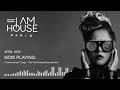 I Am House Radio April 2025