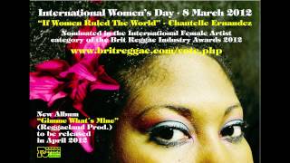 Chantelle Ernandez - &quot;If Women Ruled The World&quot; (Reggaeland Prod. 2012)