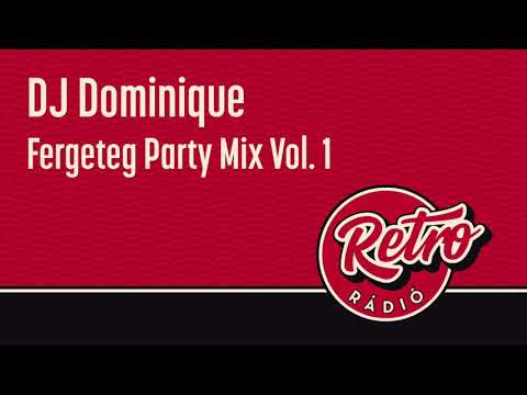 DJ Dominique Fergeteg Party Mix Vol. 1