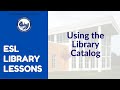 ESL Library Lessons Using The Library Catalog