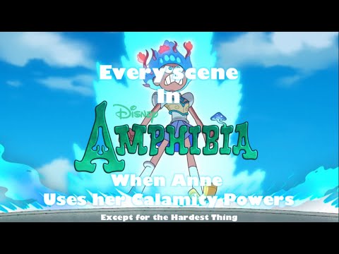Every scene in Amphibia When Anne Uses her Calamity Powers