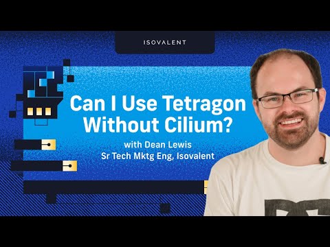 Can I Use Tetragon Without Cilium?
