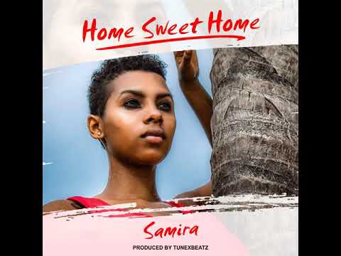 Samira -  home sweet home (prod  by Tunexbeatz)