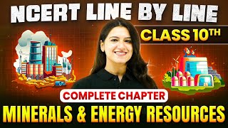 Minerals and Energy Resources ONE SHOT | Full Chapter Line by Line | Class 10 Geography | Chapter 5