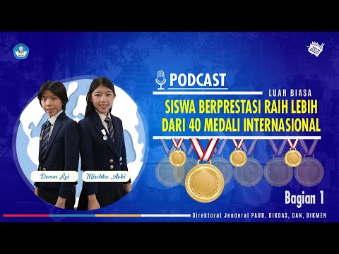 #39 Dua siswa berprestasi raih 40 medali dalam olimpiade sains dan matematika (Bagian1) | Podcast