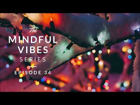 Mindful Vibes - Episode 34 (Jazz Hop / Chill Mix)