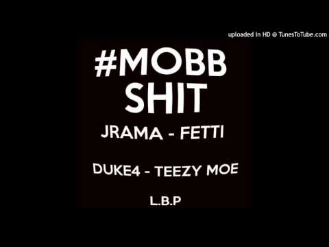 JRAMA · FETTI · DUKE4 · TEEZY MOE · LBP - #MOBB SHIT