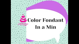 Color your Fondant in 1min!