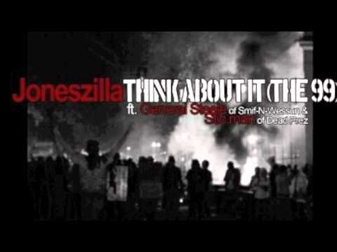 Joneszilla - Think About It (The 99) ft General Steele of Smif-N-Wessun & Stic.man of Dead Prez