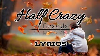 Half Crazy - Freestyle | ( Lyrics)