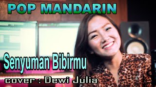 Download lagu SENYUMAN BIBIRMU - pop mandarin - cover by : Dewi Julia mp3 Download lagu SENYUMAN BIBIRMU - pop mandarin - cover by : Dewi Julia mp3