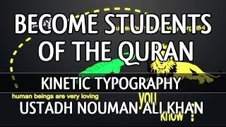 Become Students Of The Quran ᴴᴰ ┇ Kinetic Typography ┇ by Ustadh Nouman Ali Khan ┇ The Daily Reminder ┇
'An am...
