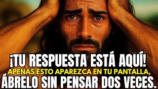 DIOS DICE: TU RESPUESTA ESTÁ AQUÍ! APENAS ESTO APAREZCA EN TU PANTALLA, ÀBRELO SIN PENSAR 2 VECES!