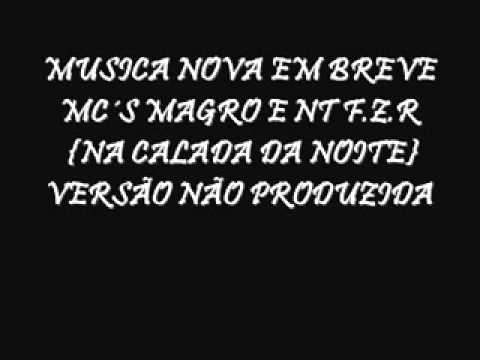 LANÇAMENTO 2011 MC´S MAGRO E NT