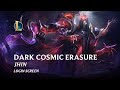 DARK COSMIC ERASURE JHIN | LOGIN SCREEN - League of Legends