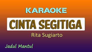 Download lagu Cinta segitiga, Karaoke Rita Sugiarto mp3
