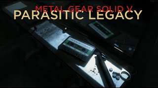 Metal Gear Solid V: Parasitic Legacy