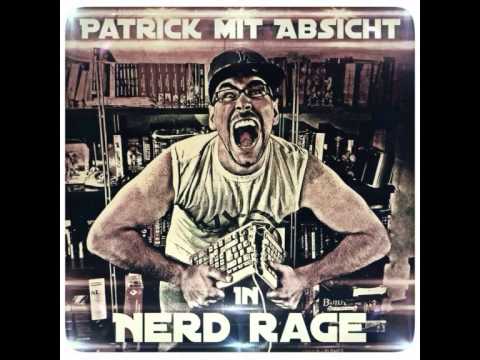 06 Patrick mit Absicht   Angebersh!t - Nerd Rage